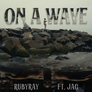 Listen to On a Wave (Explicit) song with lyrics from RubyRay