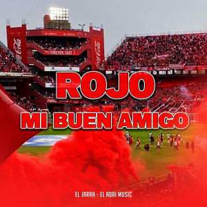 收聽El Jarra的Rojo Mi Buen Amigo歌詞歌曲