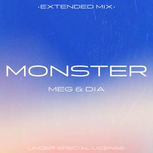 Meg & Dia的专辑Monster (Extended Mix)