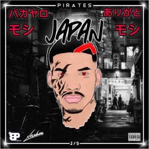 Dengarkan Japan (Explicit) lagu dari PIRATES dengan lirik