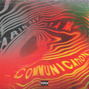 收聽Arin Ray的Communication (Clean)歌詞歌曲