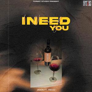 Album I Need You (feat. Freezz) oleh Jason