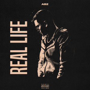 收聽ABZ的Real Life (Explicit)歌詞歌曲