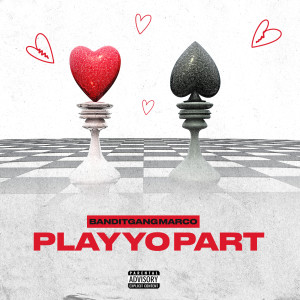 อัลบัม Play Yo Part (Explicit) ศิลปิน Bandit Gang Marco