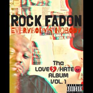 Rock Fadon的專輯Everybody's Nobody (The Love/Hate Album) vol 1 (Explicit)