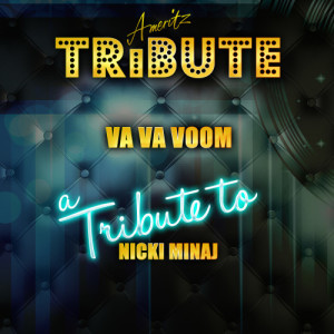 收聽Ameritz Top Tracks的VA VA Voom (A Tribute to Nicki Minaj)歌詞歌曲
