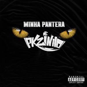 Album MINHA PANTERA (Explicit) oleh MC Pkzinho
