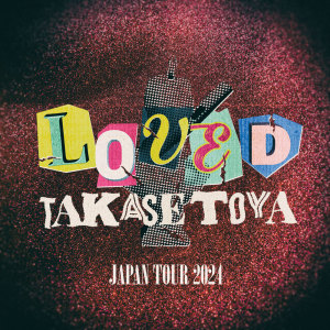 Love°C JAPAN TOUR 2024 dari TakaseToya