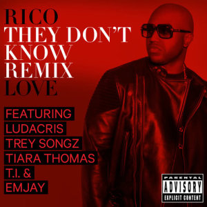 收聽Rico Love的They Don't Know (Remix|Explicit)歌詞歌曲