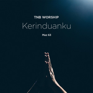 收听TNB Worship的Kerinduanku歌词歌曲