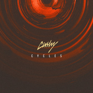 Dengarkan lagu Cycles nyanyian Cushy dengan lirik