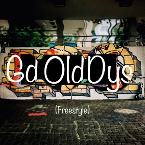 Listen to Gd Old Dys (Freestyle) (Explicit) song with lyrics from Lawren