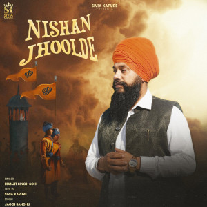 Listen to Nishan Jhoolde song with lyrics from Manjit Singh Sohi