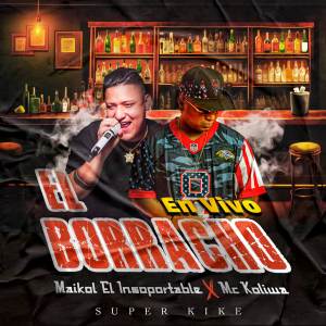 ดาวน์โหลดและฟังเพลง El Borracho (En Vivo) พร้อมเนื้อเพลงจาก maikol el insoportable