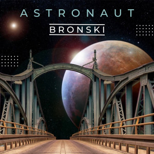 Bronski的專輯Astronaut