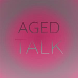 อัลบัม Aged Talk ศิลปิน Various