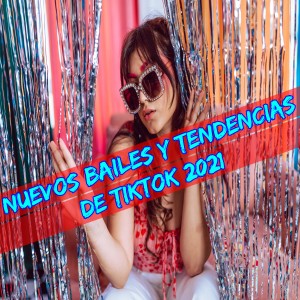 Dengarkan Nuevos Bailes y Tendencias de TikTok 2021 lagu dari Dj Viral TikToker dengan lirik
