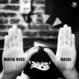 Raise dari Mafia Kiss