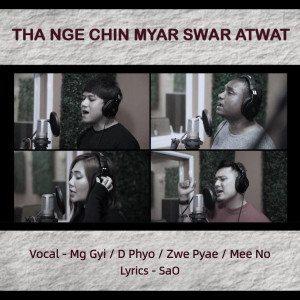 Listen to Tha Nge Chin Myar Swar Atwat song with lyrics from Mg Gyi