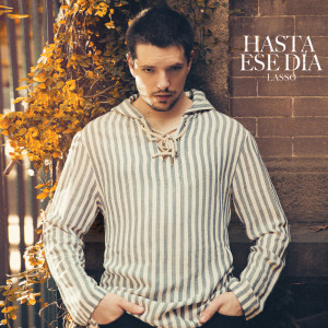 收聽Lasso的Hasta Ese Día歌詞歌曲