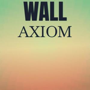 Wall Axiom dari Various