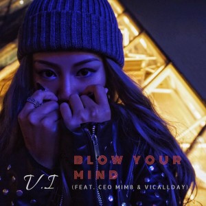 收听V.I的Blow Your Mind歌词歌曲