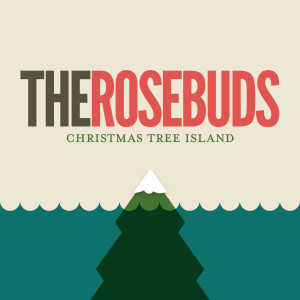 The Rosebuds的專輯Christmas Tree Island