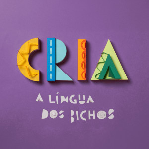 Cria的專輯A Língua dos Bichos