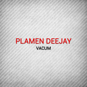 Album Vacum from Plamen Deejay