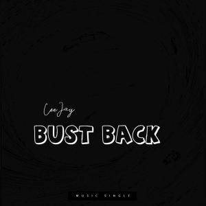 Listen to Bust Back (Explicit) song with lyrics from CeeJay