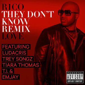 ดาวน์โหลดและฟังเพลง They Don't Know (Remix|Explicit) พร้อมเนื้อเพลงจาก Rico Love