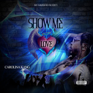 收聽Carolina Kang的Show Me Love (Explicit)歌詞歌曲