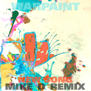 Listen to New Song (Mike D Remix) song with lyrics from Warpaint