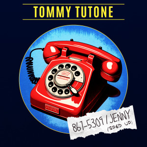 ดาวน์โหลดและฟังเพลง 867-5309 / Jenny (Re-Recorded) พร้อมเนื้อเพลงจาก Tommy Tutone