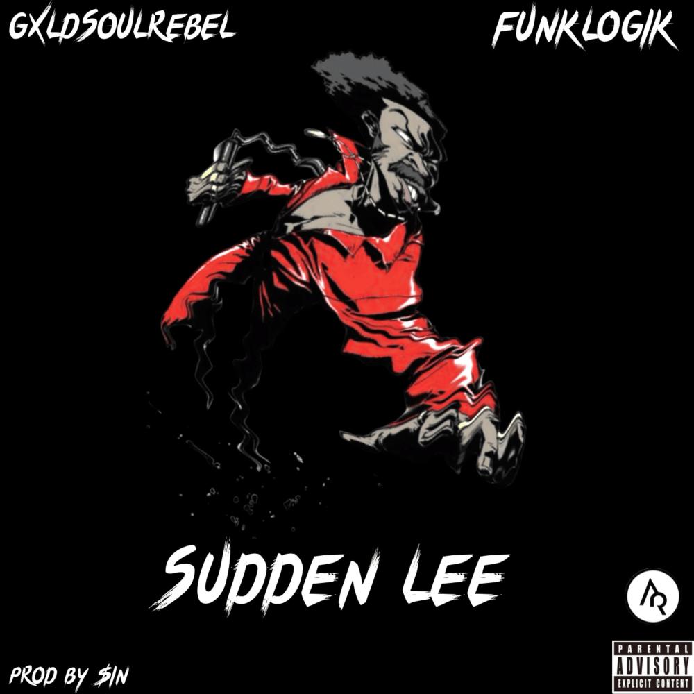 Sudden Lee (feat. Funk Logik & $in) (Explicit)