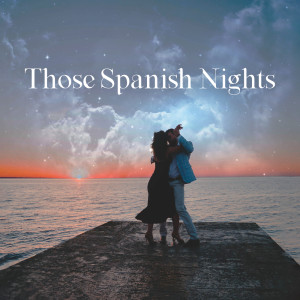 Those Spanish Nights (Seductive Guitar Jazz)
