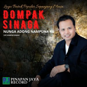 Dengarkan lagu Nunga Adong Nampuna Au (Ku Sudah Ada Yang Punya) nyanyian Dompak Sinaga dengan lirik