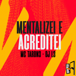 收聽MC Taron3的Mentalizei E Acreditei歌詞歌曲