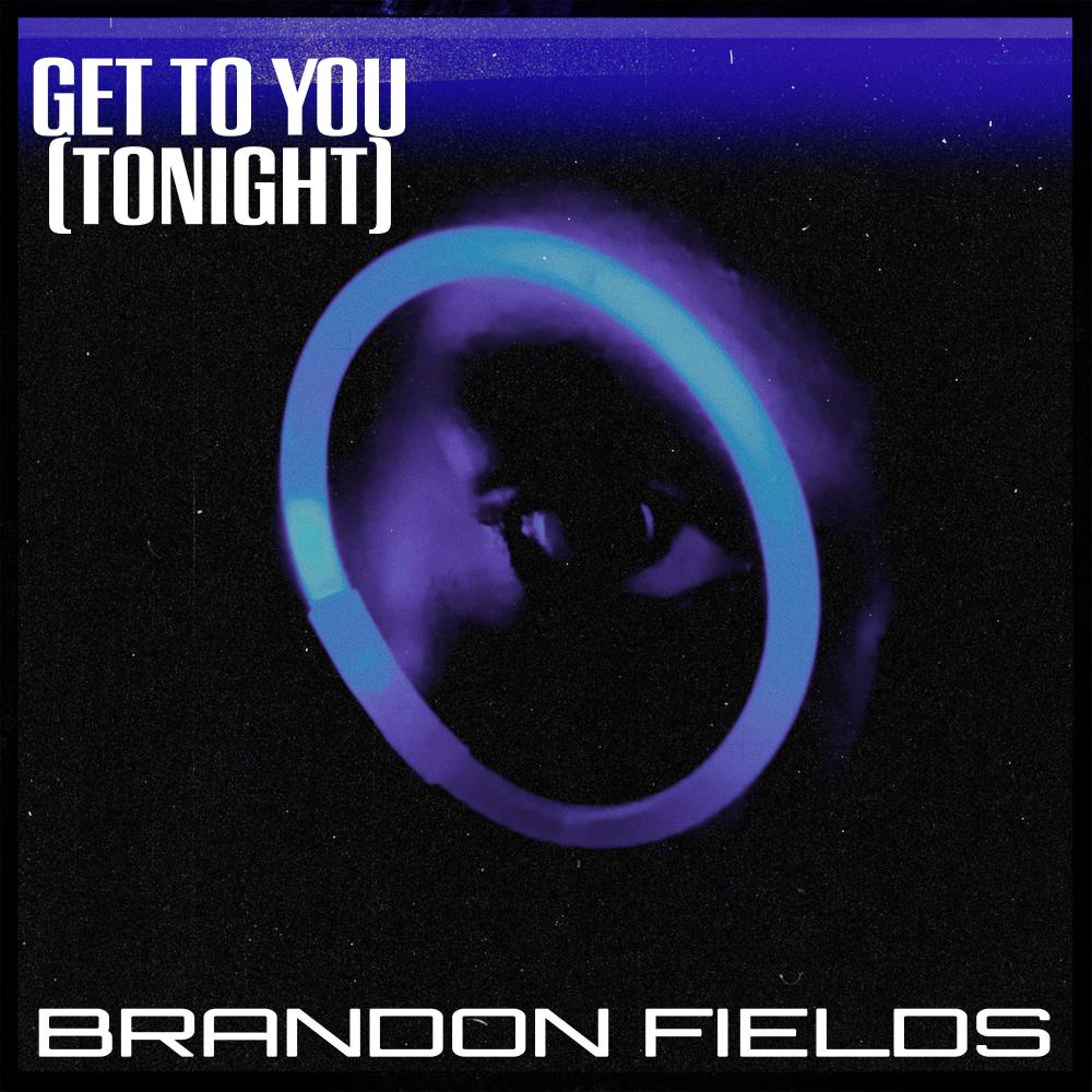Get To You (Tonight)