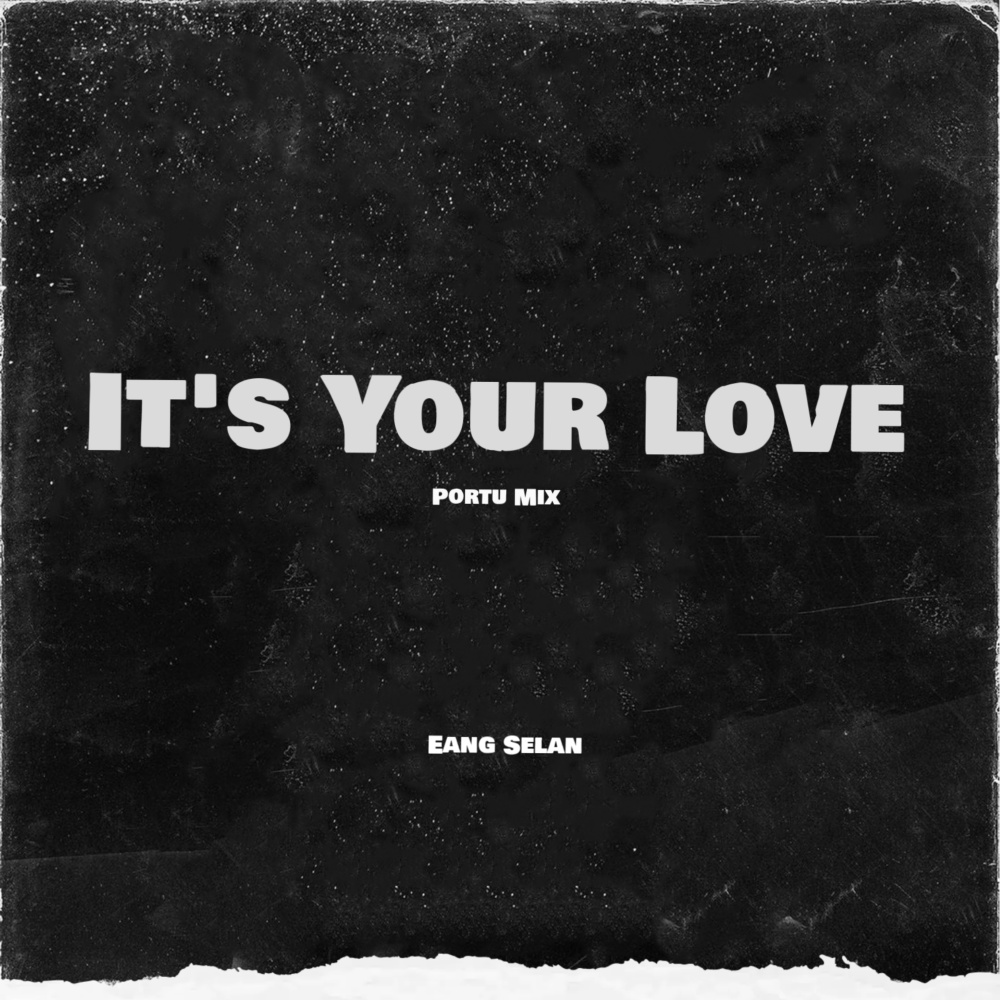 DJ IT'S YOUR LOVE (Portu Mix|Explicit)