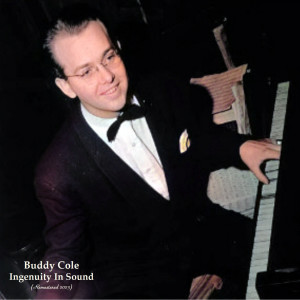 Album Ingenuity In Sound (Remastered 2023) oleh Buddy Cole