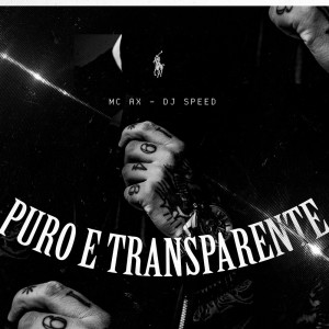 Dengarkan lagu Puro e Transparente nyanyian MC AX dengan lirik