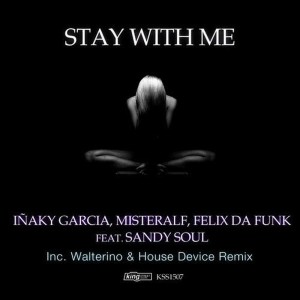 收聽Iñaky Garcia的Stay with Me (Walterino & House Device Remix)歌詞歌曲