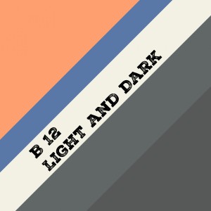 ดาวน์โหลดและฟังเพลง Light and Dark พร้อมเนื้อเพลงจาก B12