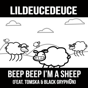 Listen to Beep Beep I'm a Sheep song with lyrics from LilDeuceDeuce