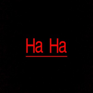 Ha Ha (Explicit)