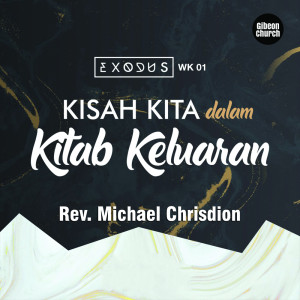 Listen to Exodus 1/15 - Kisah Kita Dalam Kitab Keluaran song with lyrics from Rev. Michael Chrisdion MBA Gibeon Church