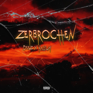 收聽Deez的Zerbrochen (Explicit)歌詞歌曲