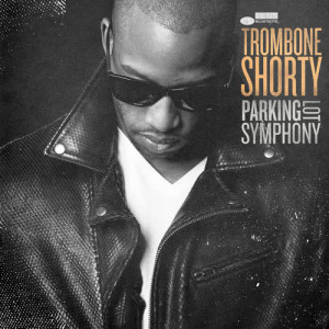 ดาวน์โหลดและฟังเพลง It Ain't No Use พร้อมเนื้อเพลงจาก Trombone Shorty