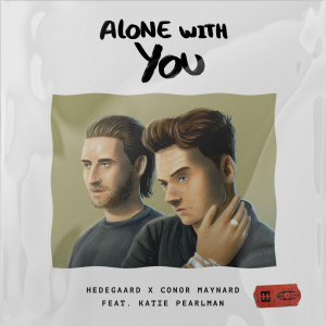 收聽Hedegaard的Alone With You歌詞歌曲